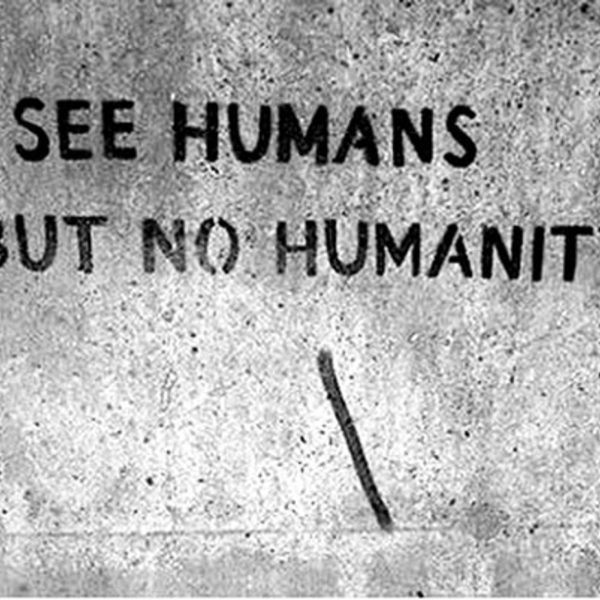Wekosh quote i see humans but no humanity