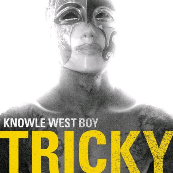 Tricky knowle west boy