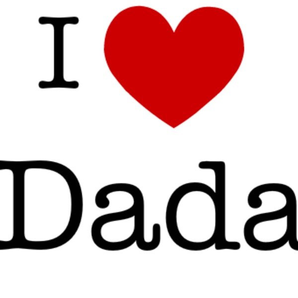 I love dada 131772397288