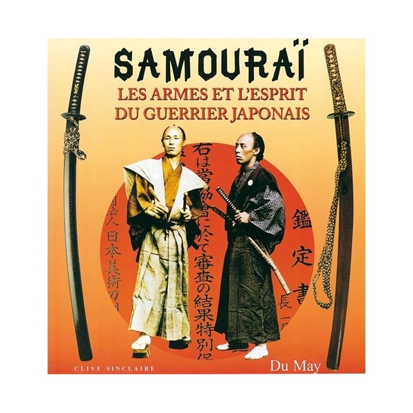 Samourai les armes et l esprit du guerrier japonais