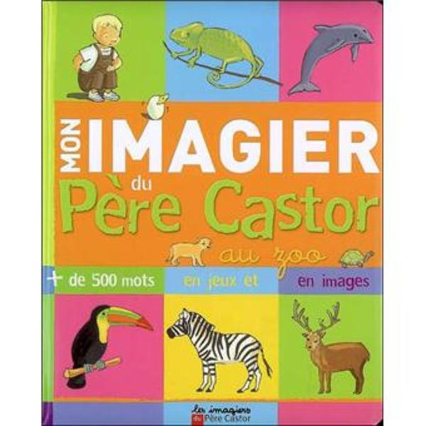 Mon imagier du pere castor au zoo